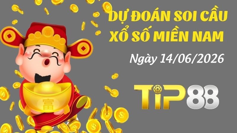 TIP88 Dự Đoán Soi Cầu Xổ Số Miền Nam Ngày 14/06/2026 - Tìm Số Lô Đẹp, Cơ Hội Trúng Cao