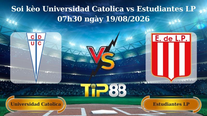 TIP88 Nhận định soi kèo Universidad Catolica vs Estudiantes LP 07h30 ngày 19/08/2026 - Copa Libertadores