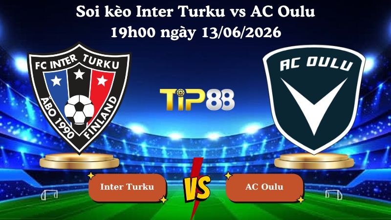 TIP88 Nhận định soi kèo Inter Turku vs AC Oulu 19h00 ngày 13/06/2026 - VĐQG Phần Lan