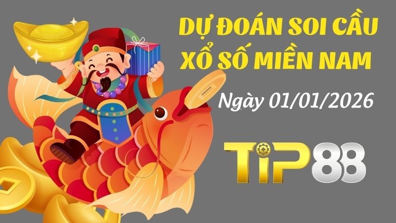 TIP88 Dự Đoán Soi Cầu Miền Nam Hôm Nay Ngày 01/01/2026 - Chọn Ra Những Cặp Số May Mắn Nhất